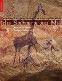 Peintures et gravures d avant les pharaons du Sahara au Nil
