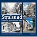 Stralsund - Fotografien von gestern und heute
