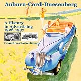 Auburn Cord Duesenberg: A History in Advertising 1926-37 (Archives of Advertising)
