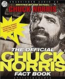 The Official Chuck Norris Fact Book: 101 of Chuck s Favorite Facts and Stories
