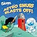 Astro Smurf Blasts Off! (Smurfs Classic)