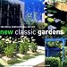 New Classic Gardens (Royal Horticultural Society) by Jill Billington