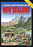 Living and Working in New Zealand: A Survival Handbook (Living and Working Guides)