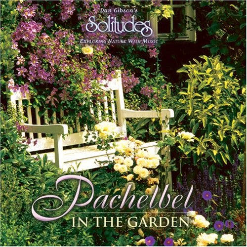 CD-Charts  Music : Pachelbel: In the Garden (Dan Gibson's Solitudes)