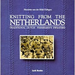 Knitting from the Netherlands, Traditional Dutch Fishermen's Sweaters
