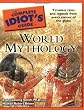 The Complete Idiot's Guide to World Mythology