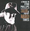 Singing Through the Hard Times: A Utah Phillips Celebration