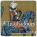 Troubadours: Minnesänger and Other Courtly Arts