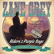 Riders of the Purple Sage: The Restored Edition | [Zane Grey]