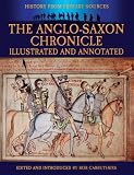 The Anglo-Saxon Chronicle: Illustrated and Annotated (History from Primary Sources)
