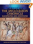 The Anglo-Saxon Chronicle: Illustrated and Annotated (History from Primary Sources)