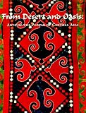 From Desert and Oasis: Arts of the People of Central Asia
