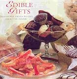 Edible Gifts: Irresistible Treats to Give from the Pantry