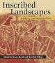 Inscribed Landscapes: Marking and Making Place
