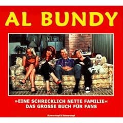 Al Bundy. Eine schrecklich nette Familie. Das gro�e Buch f�r Fans