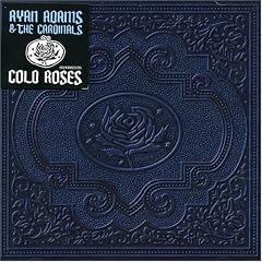 Ryan Adams - Cold Roses