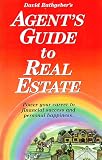 Agent s Guide to Real Estate : Power Your Career to Financial Success and Personal Happiness