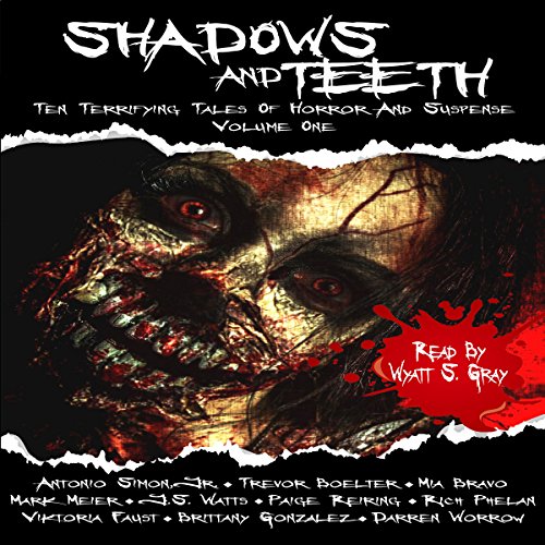 Shadows and Teeth: Ten Terrifying Tales of Horror and Suspense