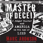 Master of Deceit: J. Edgar Hoover and America in the Age of Lies | [Marc Aronson]