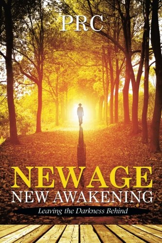New Age New Awakening: Leaving the Darkness Behind, by Prc