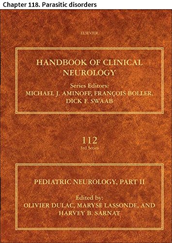 Pediatric Neurology: Chapter 118. Parasitic disorders (Handbook of Clinical Neurology)