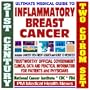 21st Century Ultimate Medical Guide to Inflammatory Breast Cancer - Authoritative, Practical Clinical Information for Physicians and Patients, Treatment Options (Two CD-ROM Set)