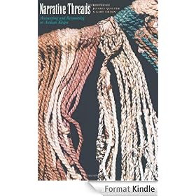 Narrative Threads: Accounting and Recounting in Andean Khipu (Joe R. and Teresa Lozano Long Series in Latin American and Latino Art and Culture)