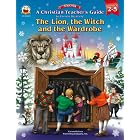 A Christian Teacher's Guide to the Lion, the Witch And the Wardrobe: Grades 2-5 by Christin Ditchfield