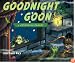 Goodnight Goon: A Petrifying Parody