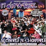 17 Wit a Thizz - Slowed N Chopped - Dirty South Version