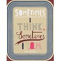 Sometimes I Think, Sometimes I Am