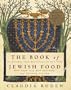 The Book of Jewish Food: An Odyssey from Samarkand to New York
