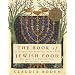 The Book of Jewish Food: An Odyssey from Samarkand to New York