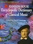 Random House Encyclopedic Dictionary of Classical Music