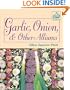 Garlic, Onion, & Other Alliums