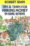Tips & Traps for Making Money in Real Estate