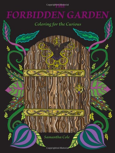 The Forbidden Garden: Coloring for the Curious (Coloring Book), by Samantha Cole