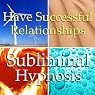 Successful Relationship Subliminal Affirmations: Listen, Love, Solfeggio Tones, Binaural Beat, Self Help Meditation
