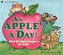An Apple a Day!: Over Twenty Apple Projects for Kids