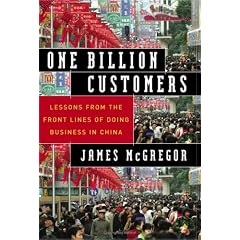 One Billion Customers: Lessons from the Front Lines of Doing Business in China (Wall Street Journal Book)