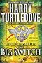 The Big Switch (War That Came Early (Del Rey Hardcover))