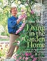 P. Allen Smith's Living in the Garden Home: Connecting the Seasons with Containers, Crafts, and Celebrations (P. Allen Smith Garden Home Books)
