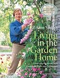 P. Allen Smith's Living in the Garden Home: Connecting the Seasons with Containers, Crafts, and Celebrations (P. Allen Smith Garden Home Books)