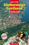  : Klettersteige Gardasee. Mit Trentiner Bergen und Monti Lessini (Edition Bergsteiger Bibliothek)
