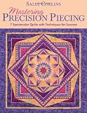 Mastering Precision Piecing: 7 Spectacular Quilts with Techniques for Success