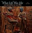 What Life Was Like on the Banks of the Nile: Egypt, 3050 30bc