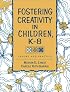 Fostering Creativity in Children, K-8: Theory and Practice