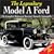 Legendary Model A Ford: The Complete History of America's Favorite Car