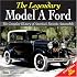 Legendary Model A Ford: The Complete History of America's Favorite Car