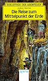 Arena Bibliothek der Abenteuer, Bd.21, Die Reise zum Mittelpunkt der Erde - Jules Verne